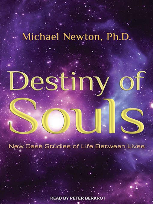 Title details for Destiny of Souls by Michael Newton, Ph.D - Available
